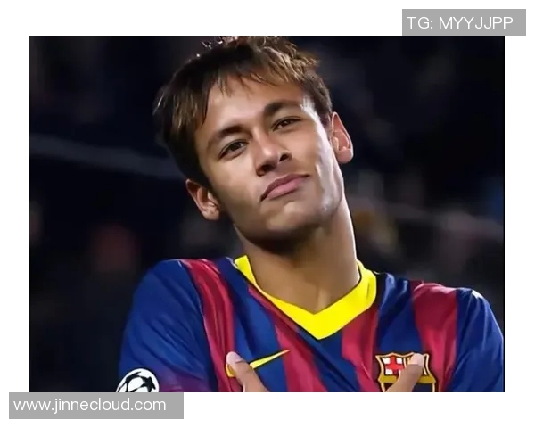 内马尔的足球传奇之路:从巴西小将到全球巨星的蜕变与荣耀